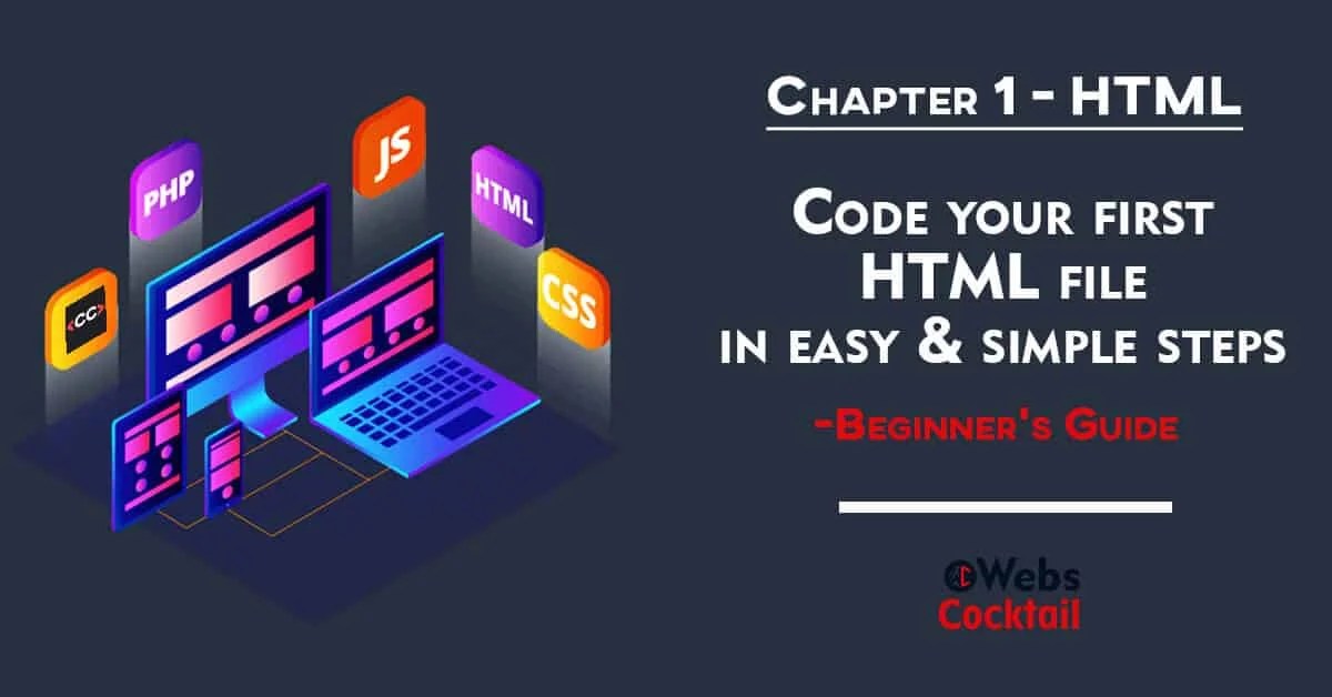 Code HTML file in easy and simple steps Beginner's Guide