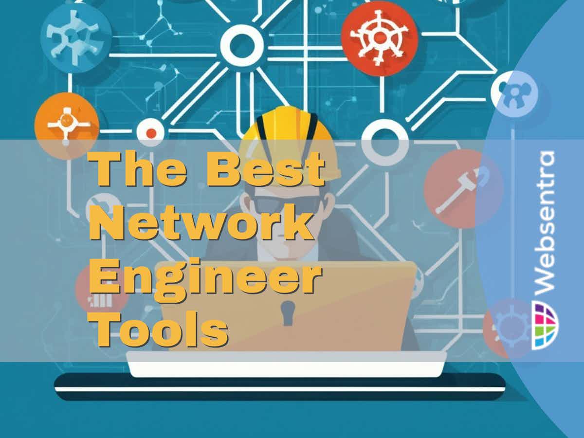 The Best Network Engineer Tools in 2024