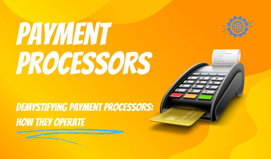 Demystifying Payment Processors How They Operate  Technology Expert
