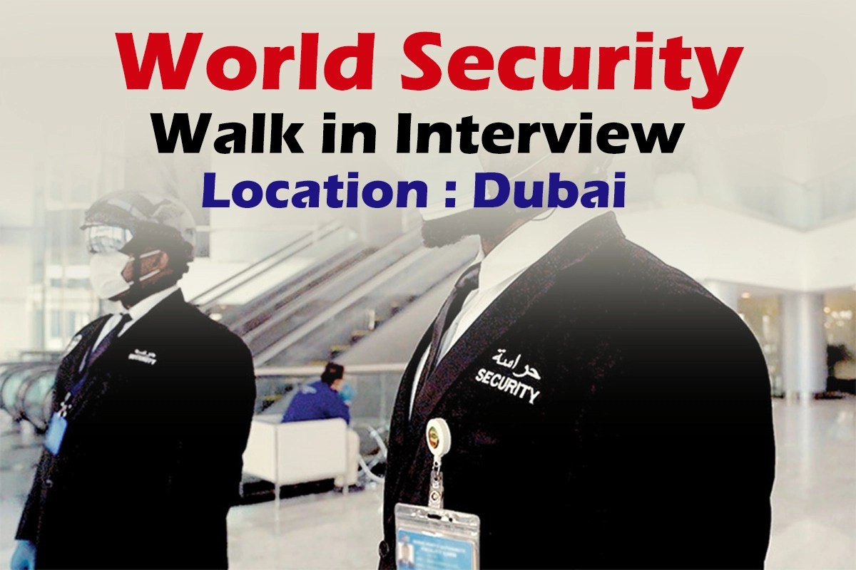 World Security Walk in Interview in Dubai