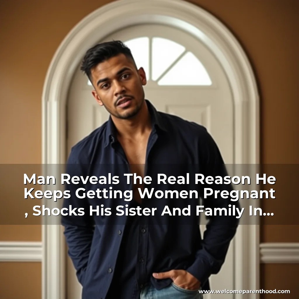 Man Reveals The Real Reason He Keeps Getting Women Pregnant , Shocks