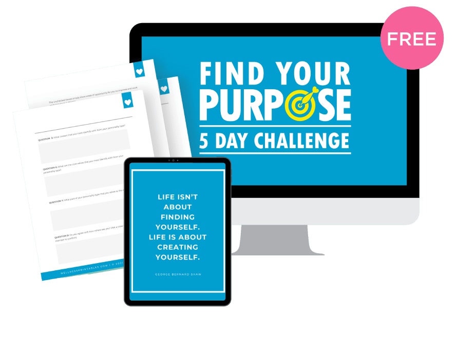 Free 5 Day Find Your Purpose Challenge Wellness Printables