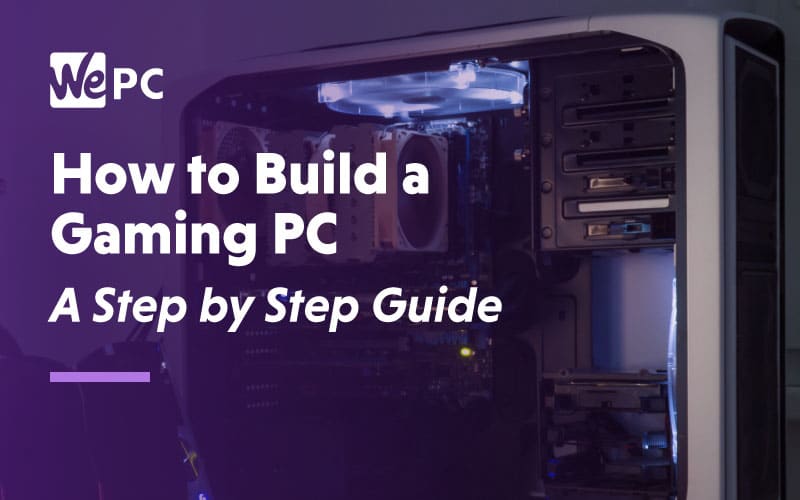 How to Build a Gaming PC The BEST Step by Step Build A PC