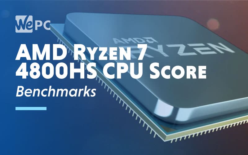AMD Ryzen 7 4800HS CPU Score Appears in Benchmarks WePC