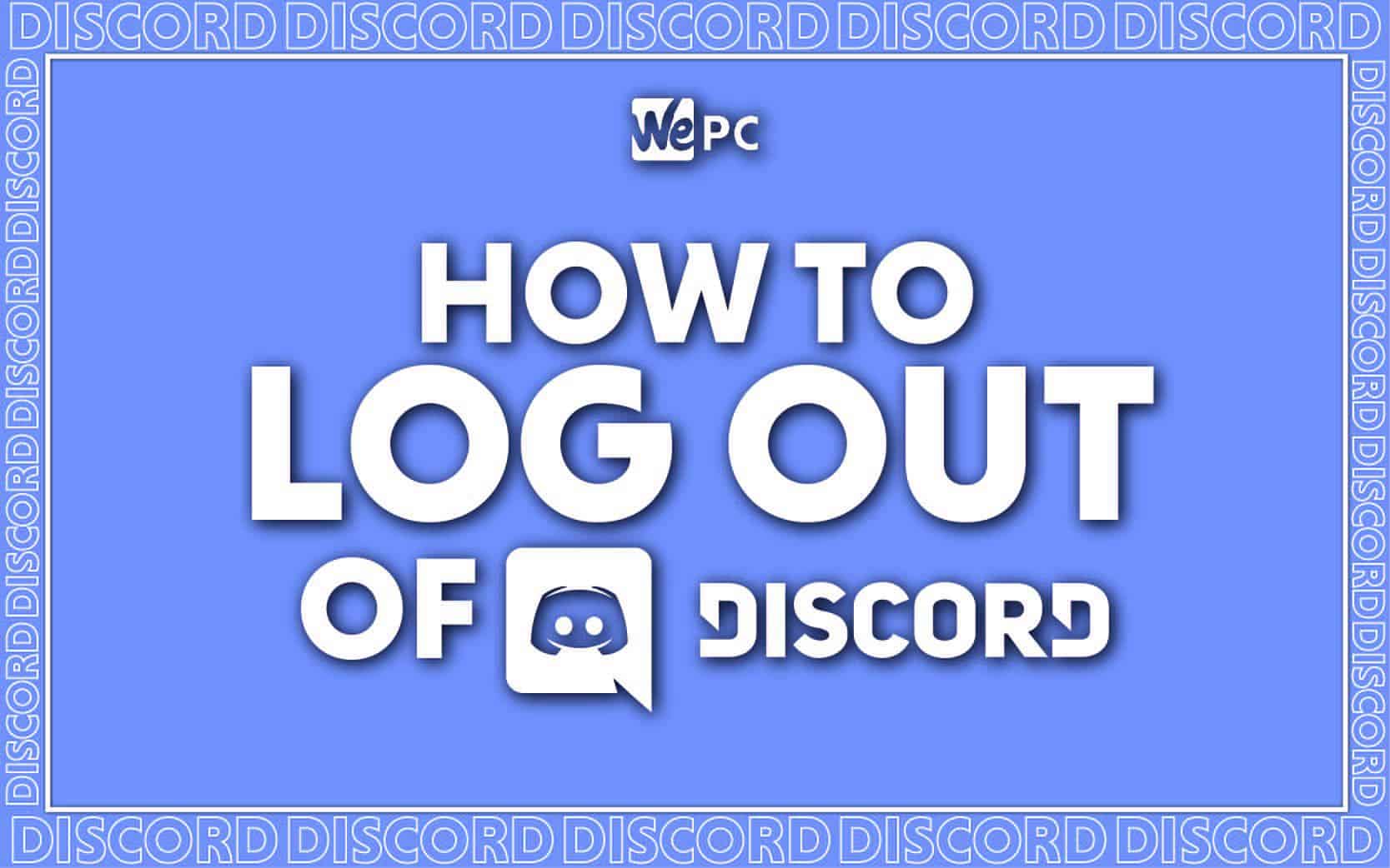 How To Log Out Of Discord WePC How To Log Out Of Discord WePC