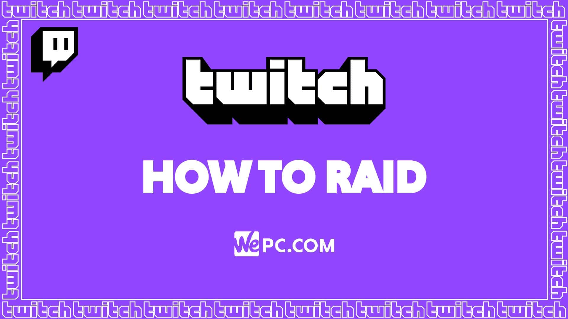 How To Raid On Twitch In 2 Simple Steps 2024 WePC