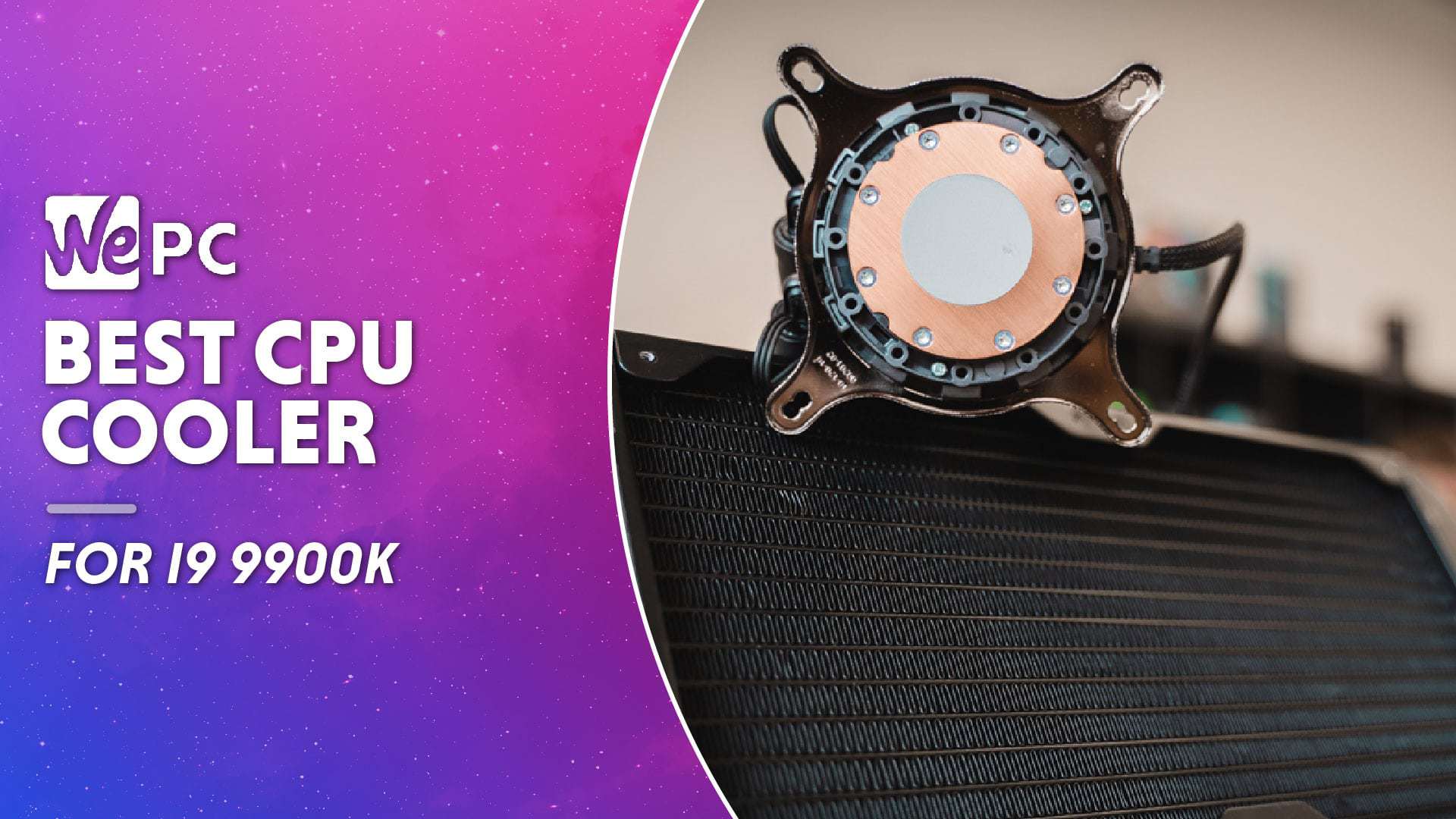 Best CPU Cooler for i9 9900K in 2024 our top picks WePC