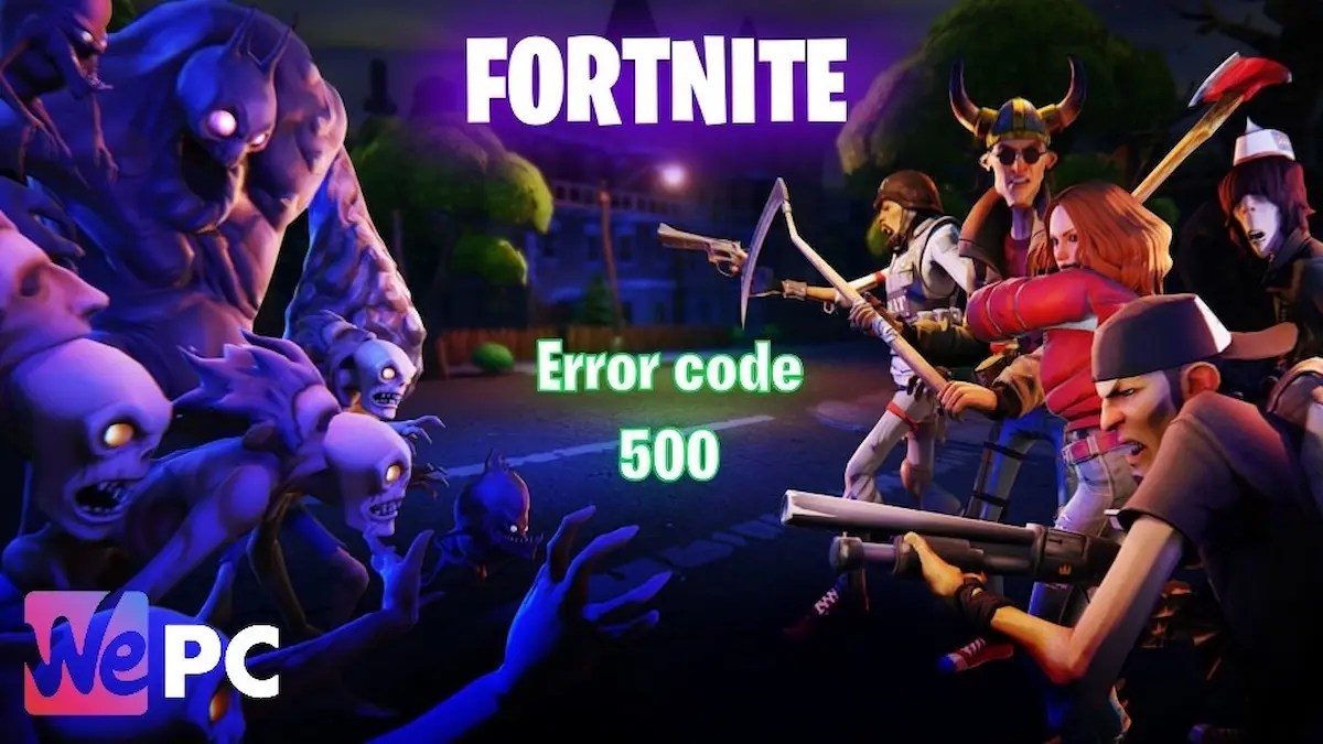 Fortnite Error code 500 What does it mean and how to fix it WePC