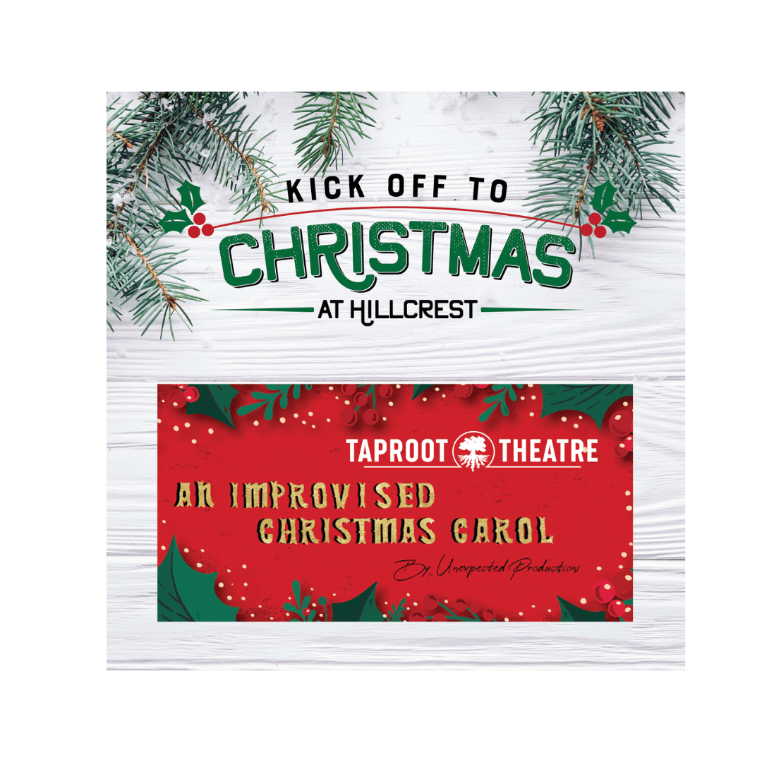 An Improvised Christmas Carol Kickoff to Christmas at Hillcrest Taproot Theaters presents "An