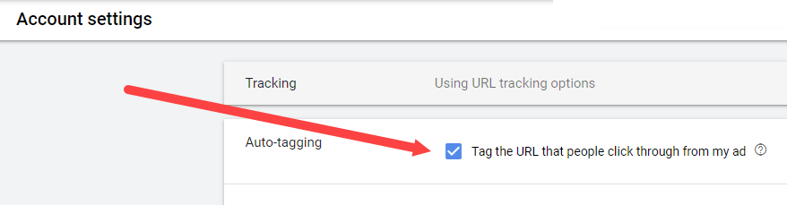 Enable Auto-Tagging In The Google Ads Interface - Help Center - Whatconverts