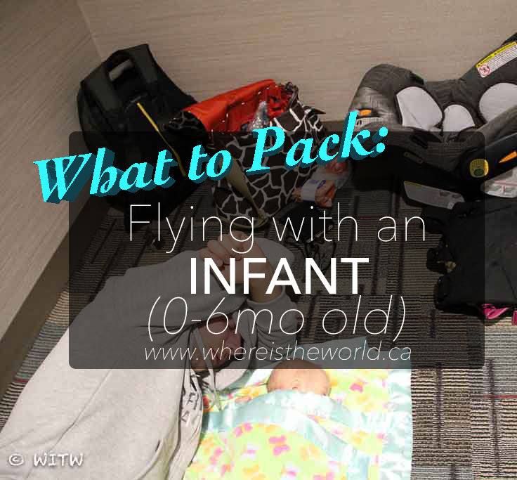 What to Pack when flying with a baby Where IS The World