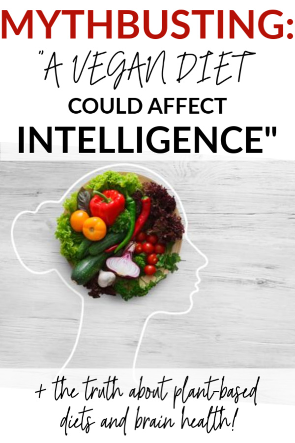 Mythbusting “How A Vegan Diet Could Affect Your Intelligence