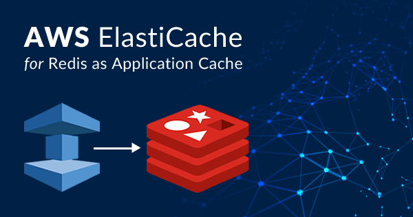 AWS ElastiCache for Redis as Application Cache Whizlabs Blog