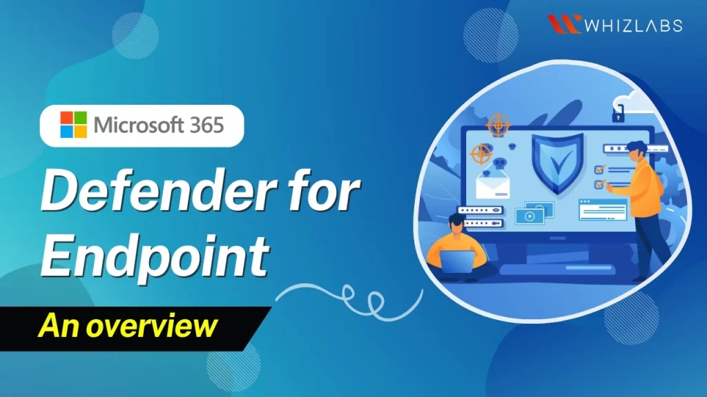 Microsoft Defender for Endpoint An overview