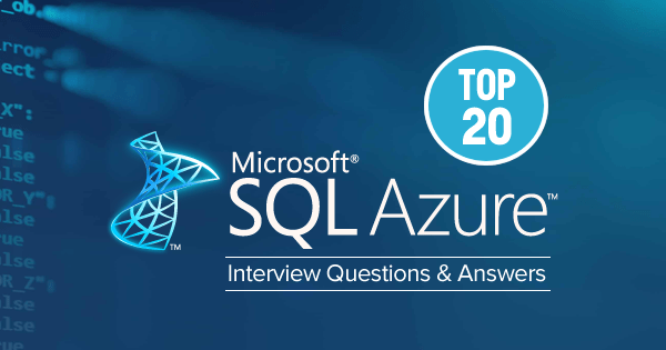 Top 20 SQL Azure Interview Questions and Answers Whizlabs Blog