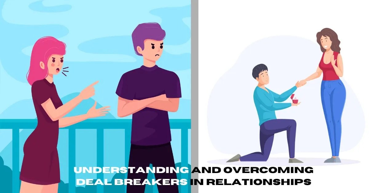 Understanding and Deal Breakers in Relationships