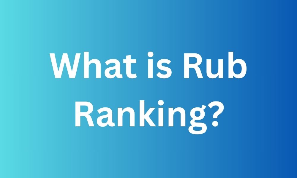 Improving Rub Ranking Best Practices for Success