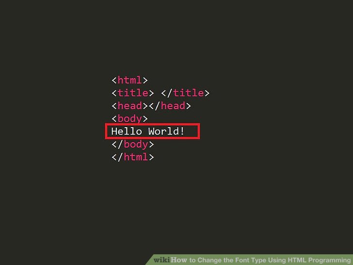 How to Change the Font Type Using HTML Programming 6 Steps