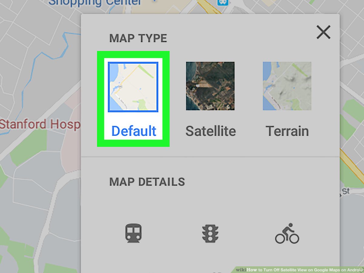 Latest Maps Satellite View How To Turn Off Satellite View On Google Maps On Android: 3 Steps