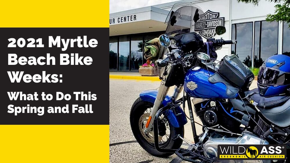 2021 Myrtle Beach Bike Weeks What to Do This Spring and Fall WILD ASS™