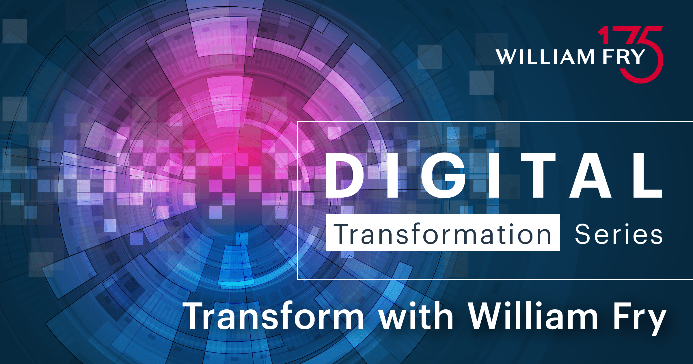 Transform with William Fry WILLIAM FRY