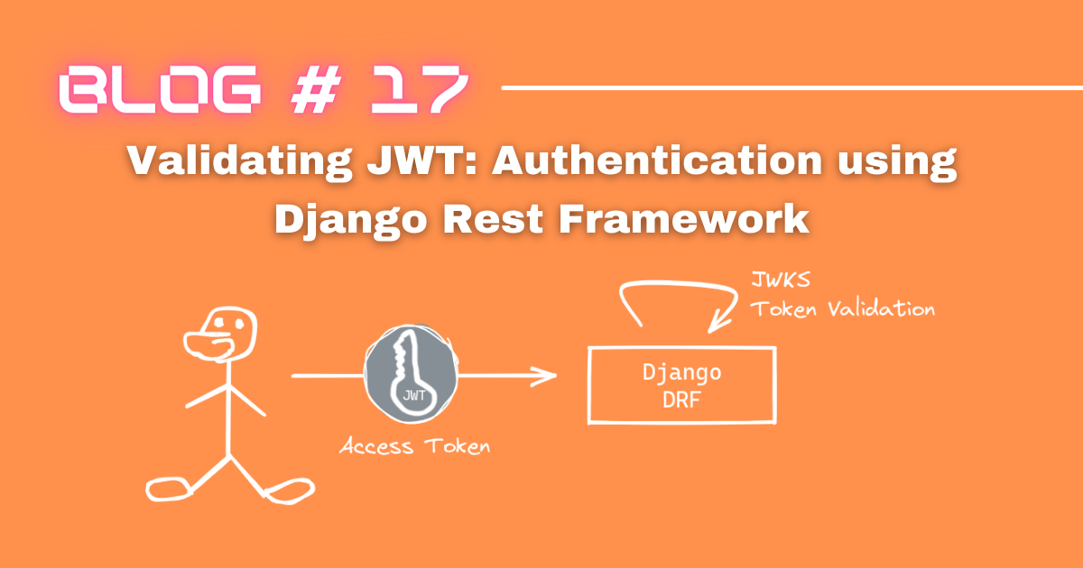 Validating JWT Authentication using Django Rest Framework An honest