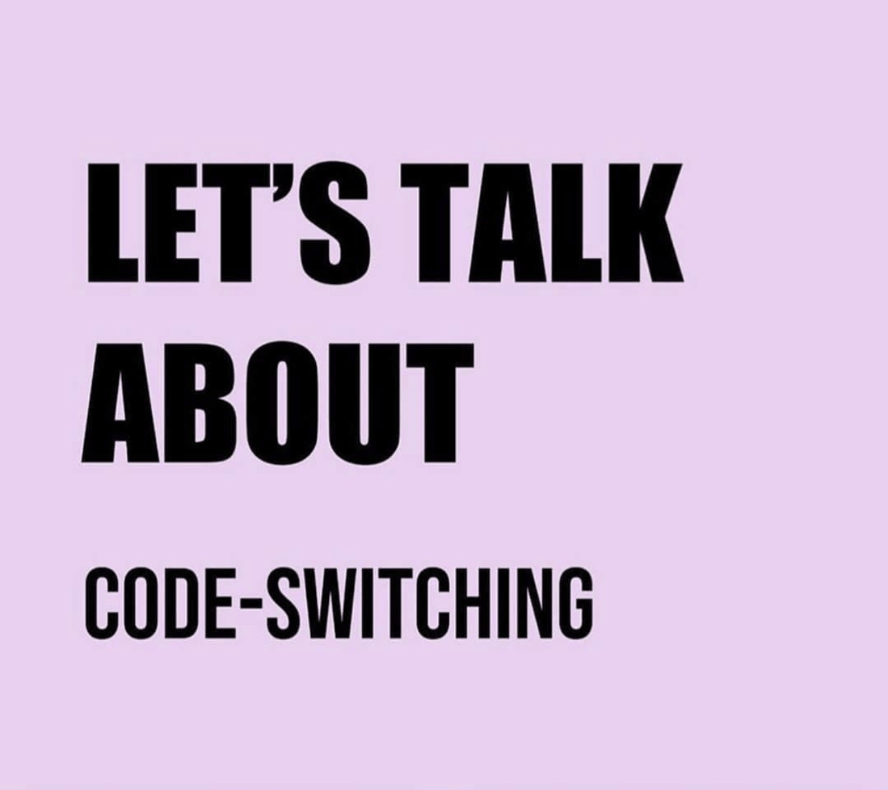 “This is Not my Real Voice” CodeSwitching on Campus The