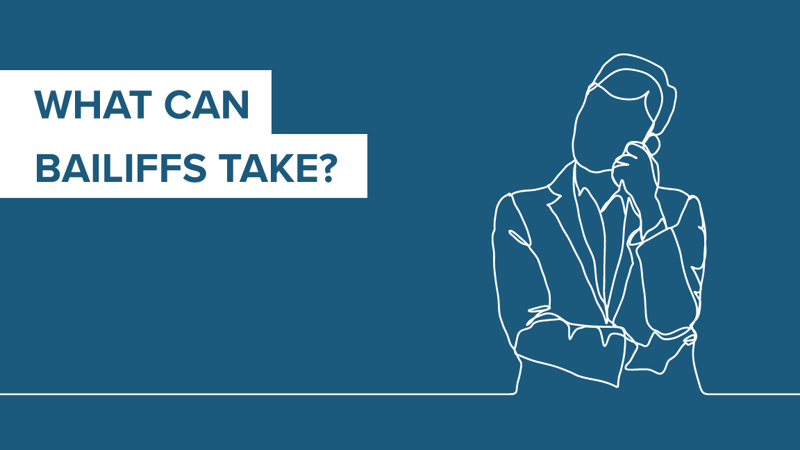 What Can Bailiffs Take? Wilson Field® Licensed Insolvency Practitioners