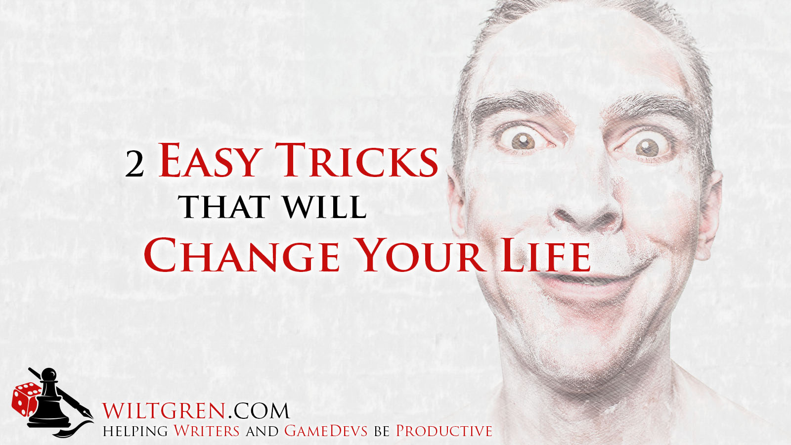 2 Easy Tricks that will Change Your Life Wiltgren Writer