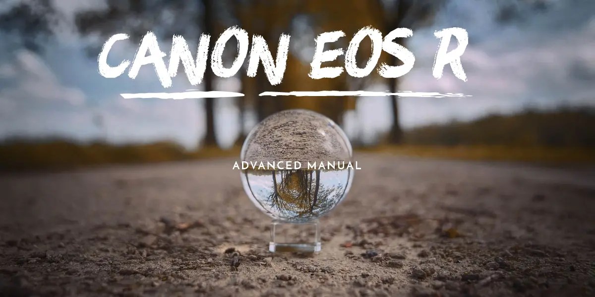 Canon EOS R setup guide with tips and tricks