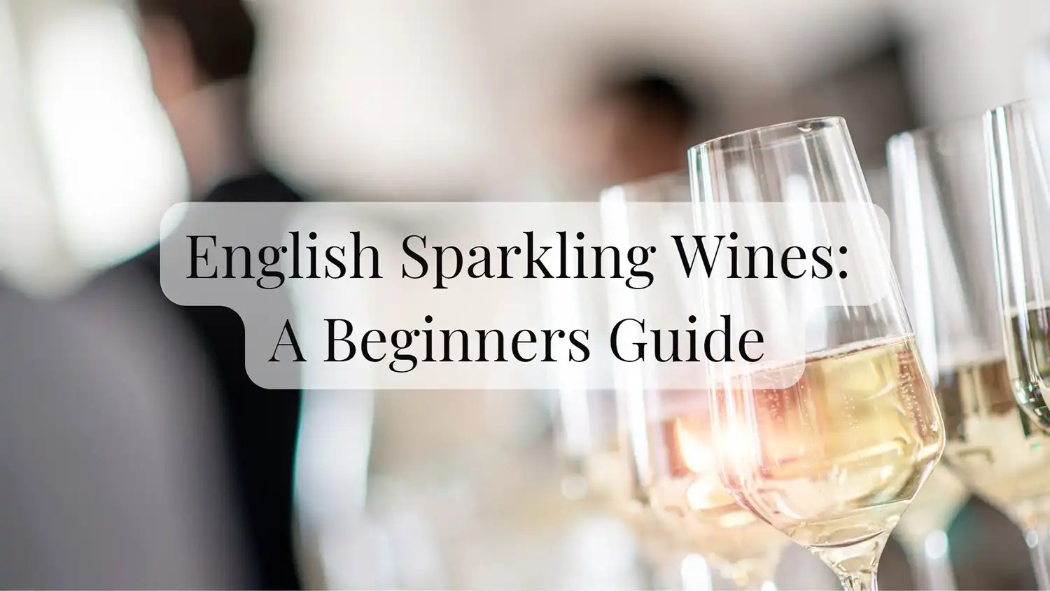 English Sparkling Wines A Beginners Guide The Grapes & Wines