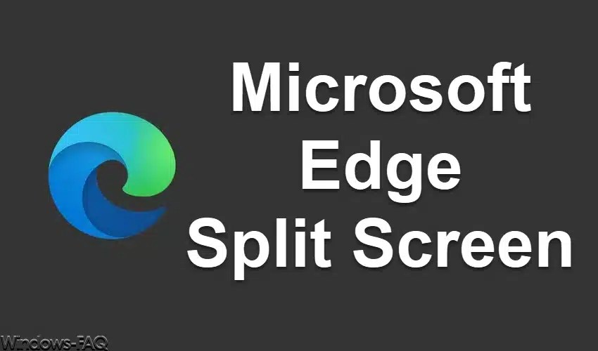 Microsoft Edge Split Screen Windows FAQ