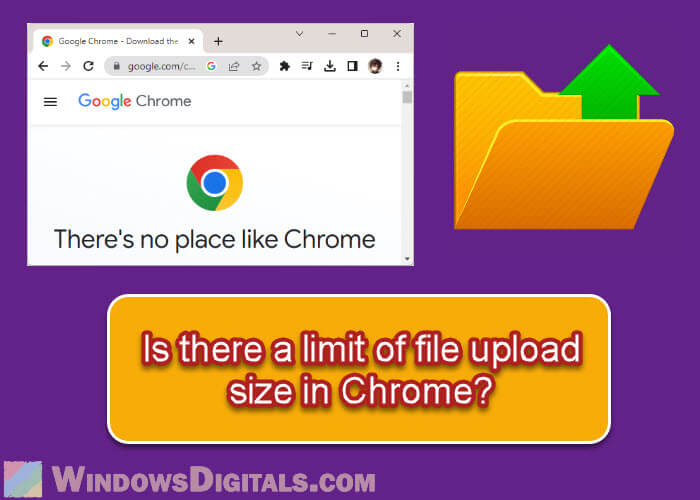 What is Chrome's Maximum File Upload Size?