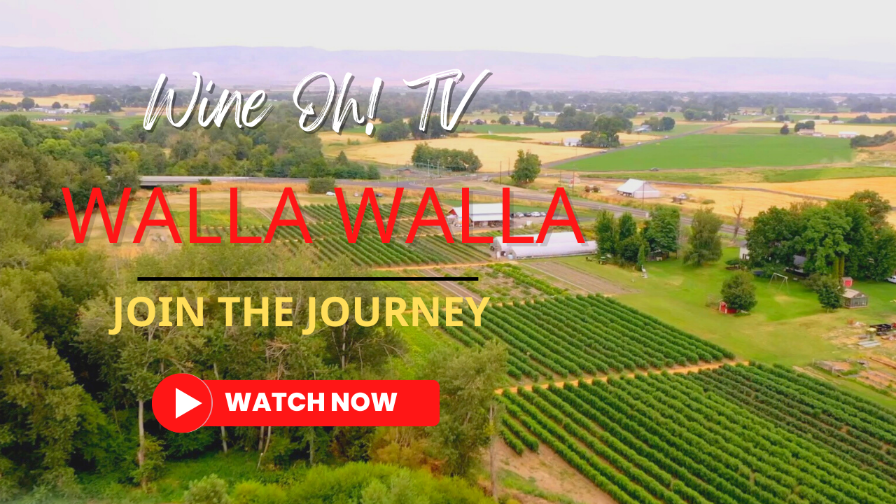 Walla Walla Wine Travel Wine Region Wine Oh! TV