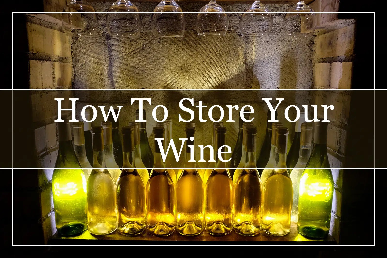 How to Store Your Wine at Home 101 to WinePros!