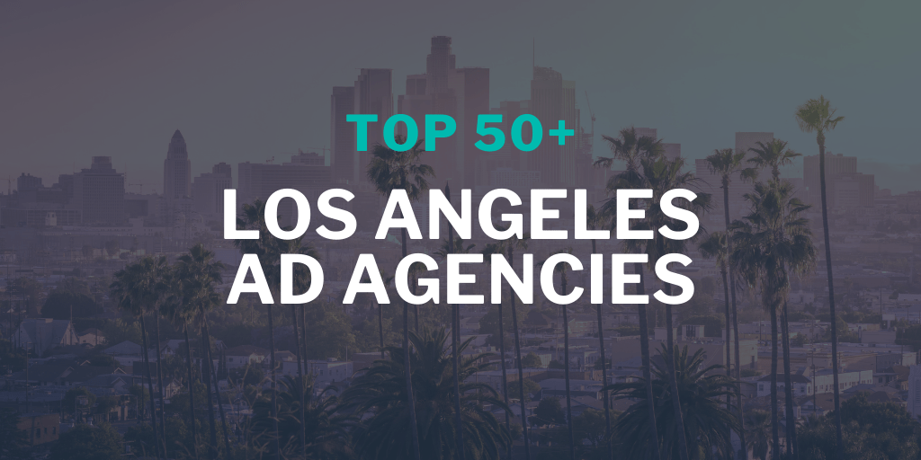 Updated Feb. 2021 Top 50+ Los Angeles Ad Agencies Winmo