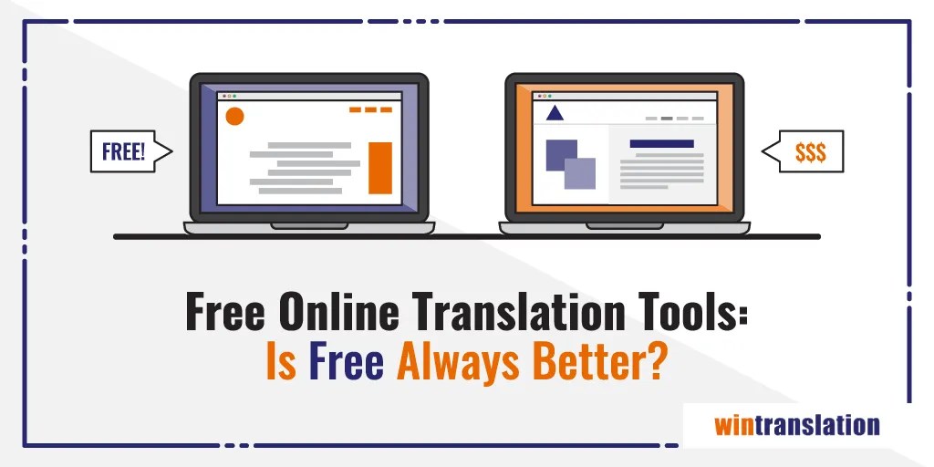 Free Online Translation Tools Is Free Always Better? wintranslation blog