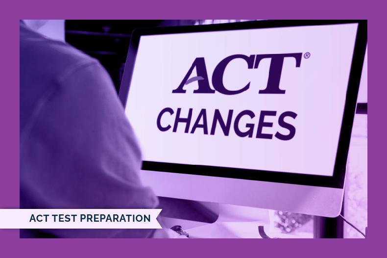 Big Changes Coming to the ACT: Here's the Latest