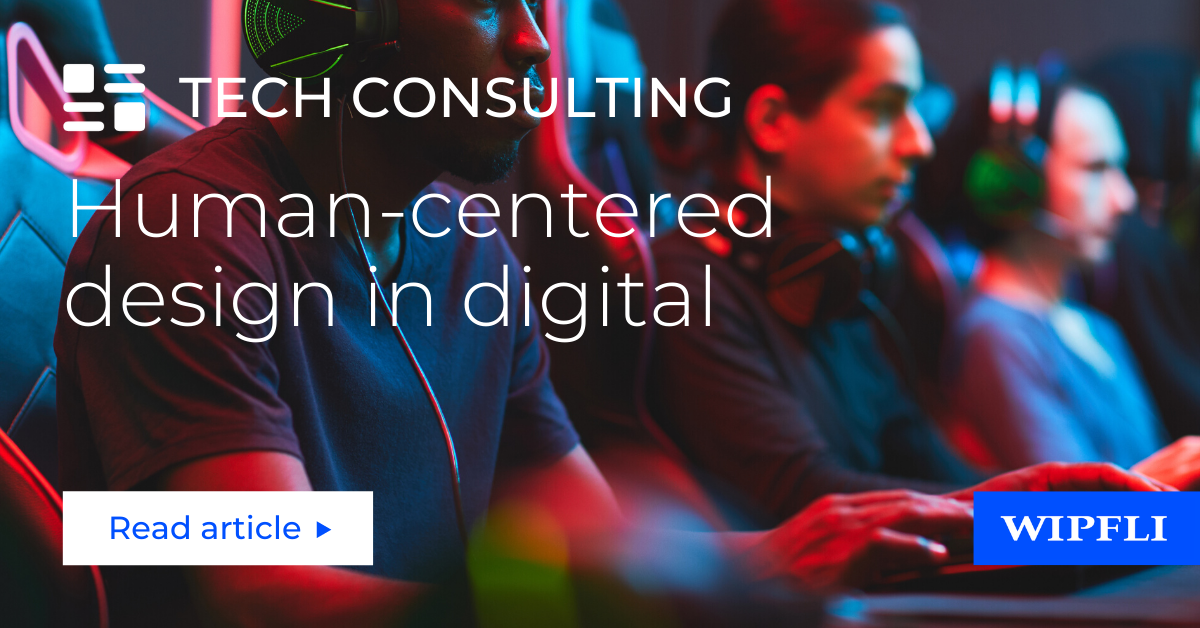 Why humancentered design pays off in digital Wipfli
