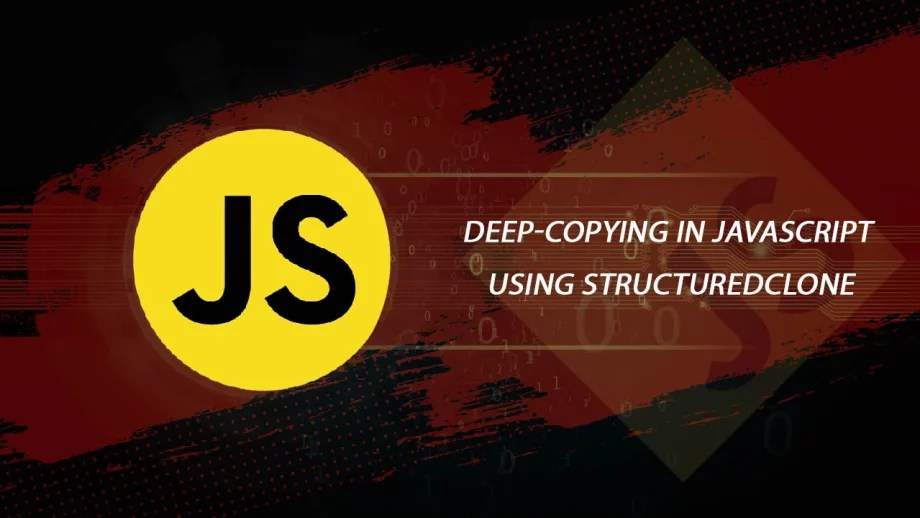 Deep copying in JavaScript using structuredClone Wisdom Geek