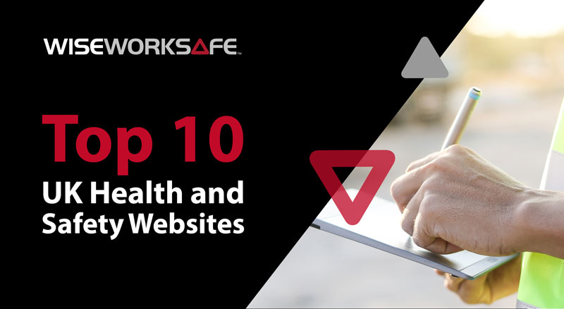 Top 10 UK Health and Safety Websites WISE Worksafe