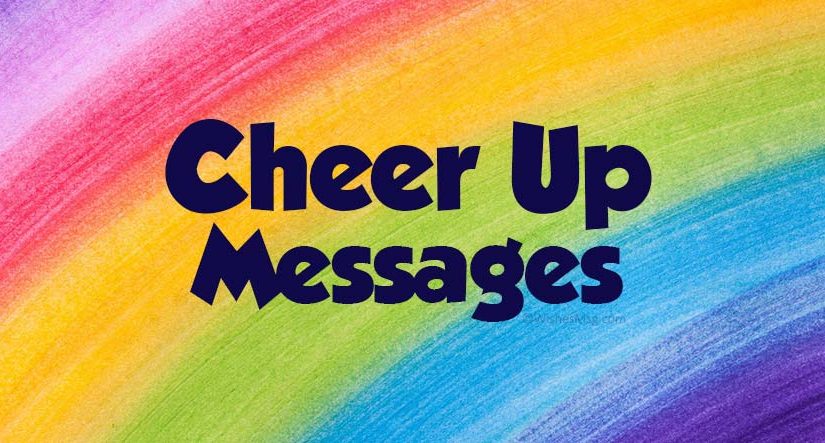 Best Cheer Up Messages and Quotes WishesMsg