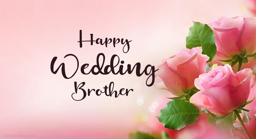 Wedding Wishes for Brother Marriage Quotes WishesMsg