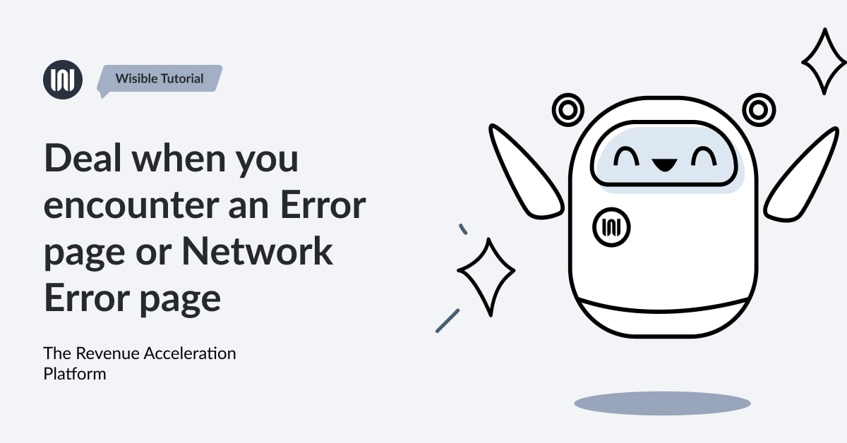 Deal when you encounter an Error page or Network Error page Wisible