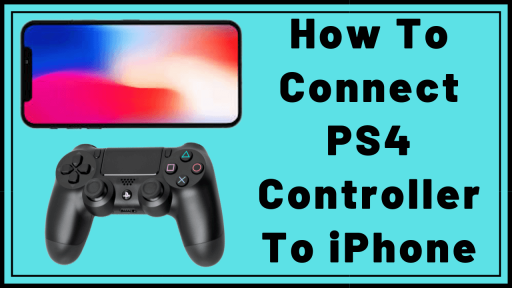 How To Connect PS4 Controller To iPhone WittyChimp