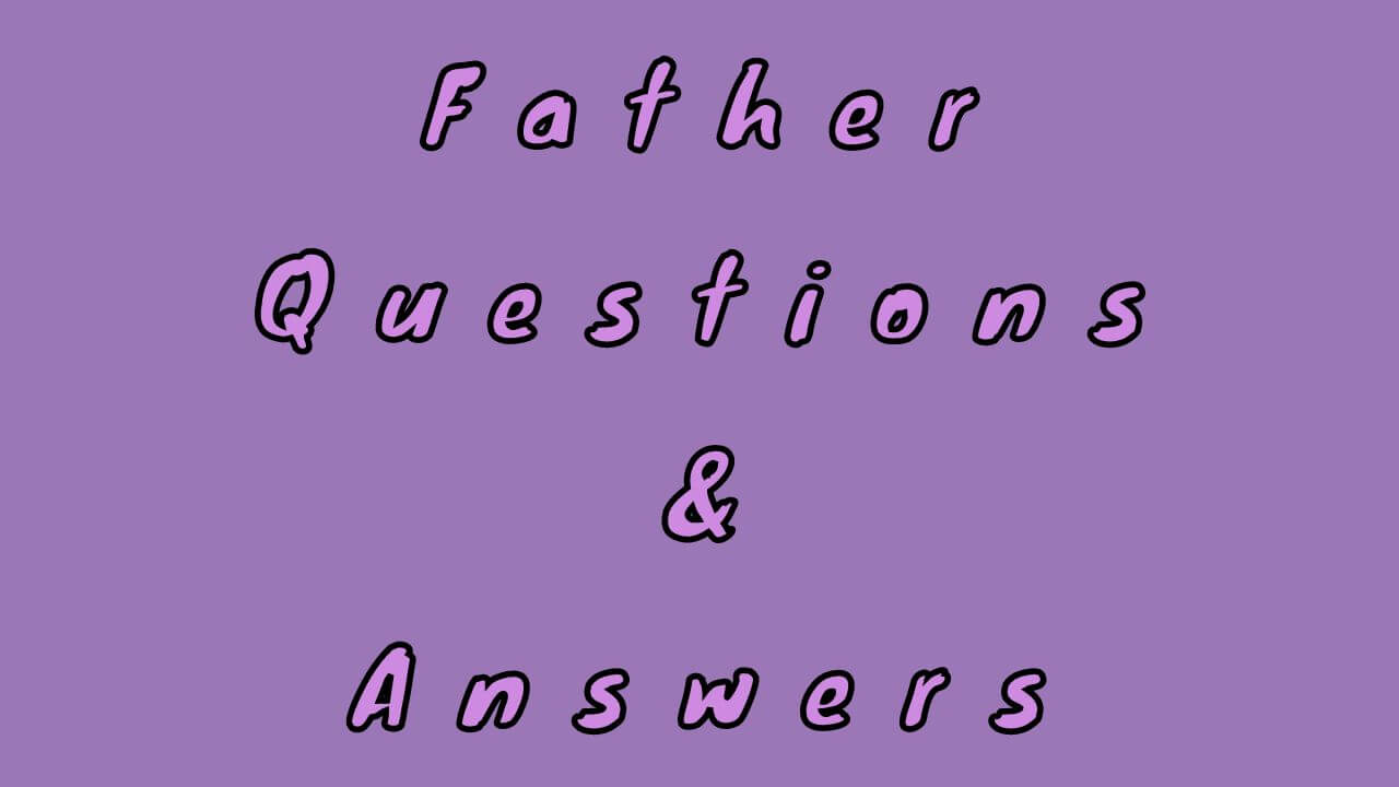 Father Questions & Answers WittyChimp