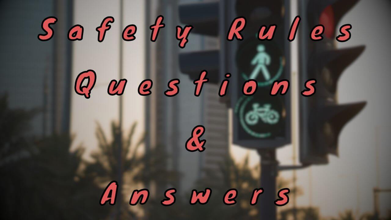 Safety Rules Questions & Answers WittyChimp