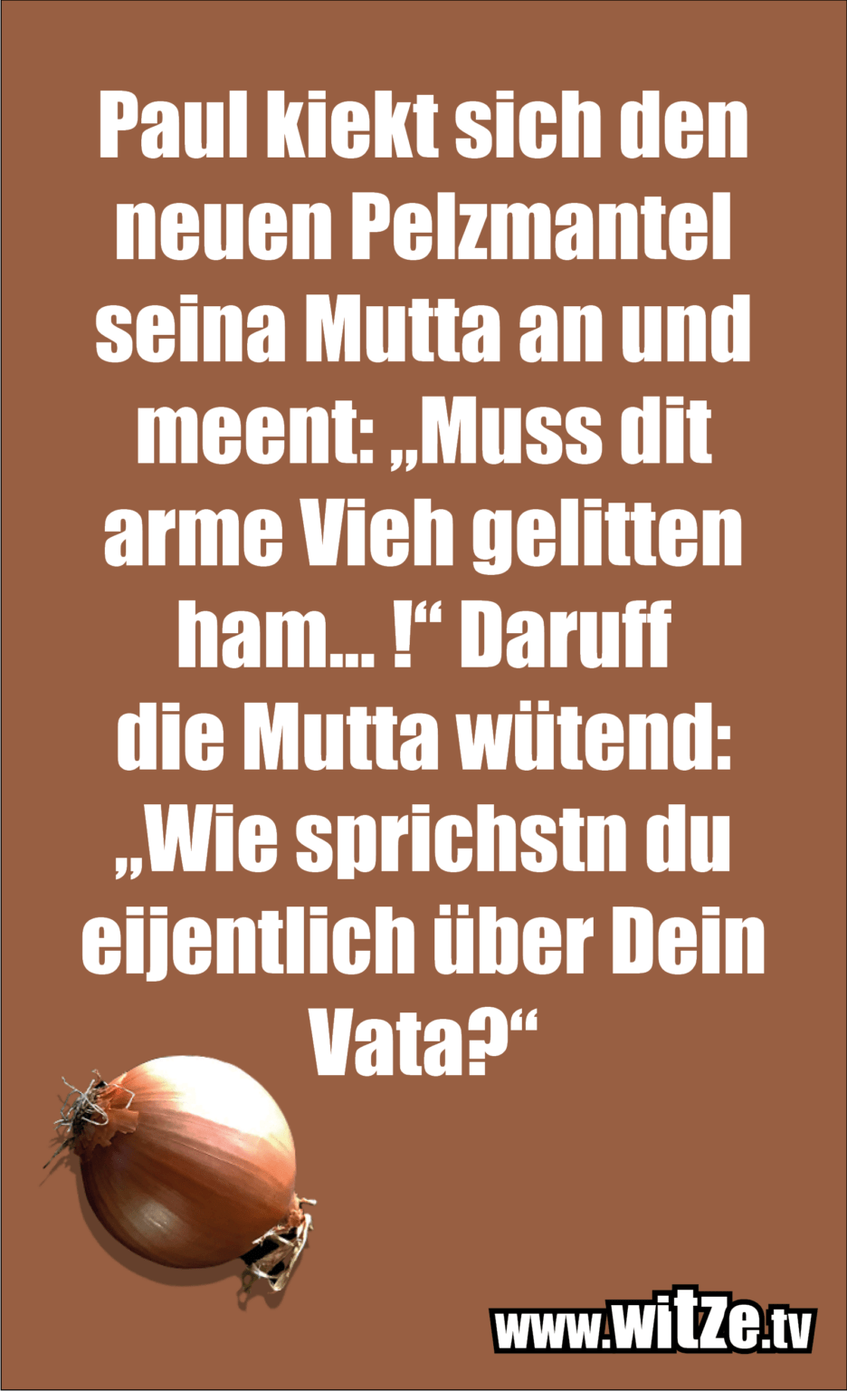 Paul kiekt sich den neuen Pelzmantel seina Mutta • Lustige Witze und