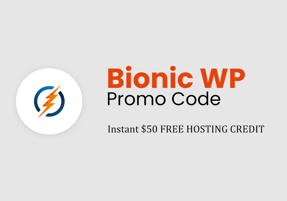 Bionic WP Promo Code 2024 An Instant 50 Free Hosting Credit