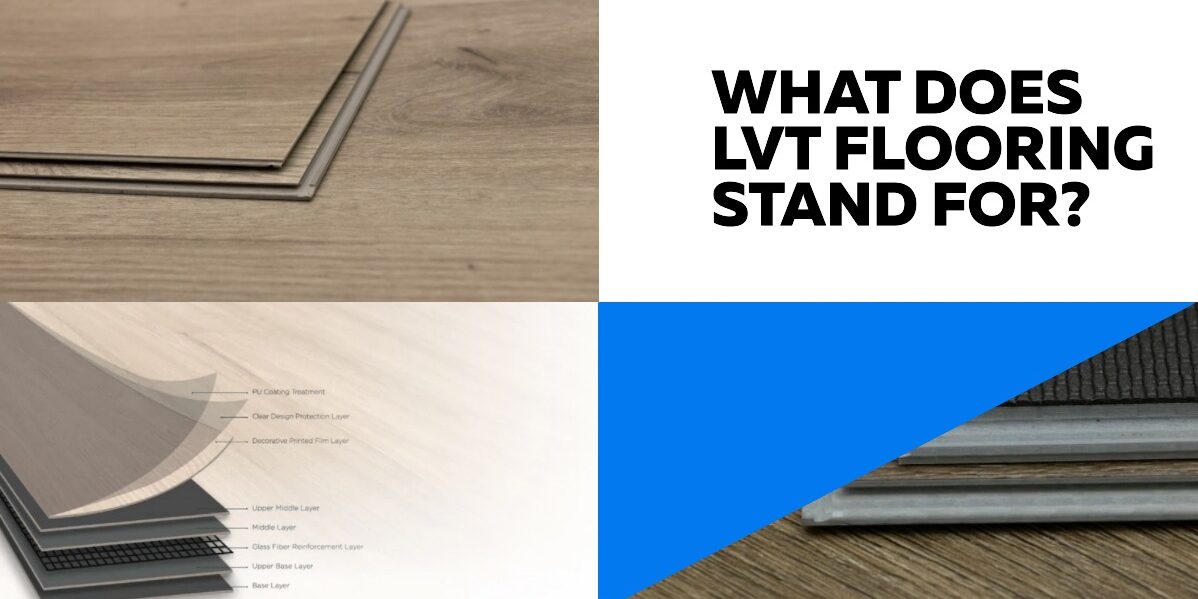 What Does LVT Flooring Stand For? Wood and Beyond Blog